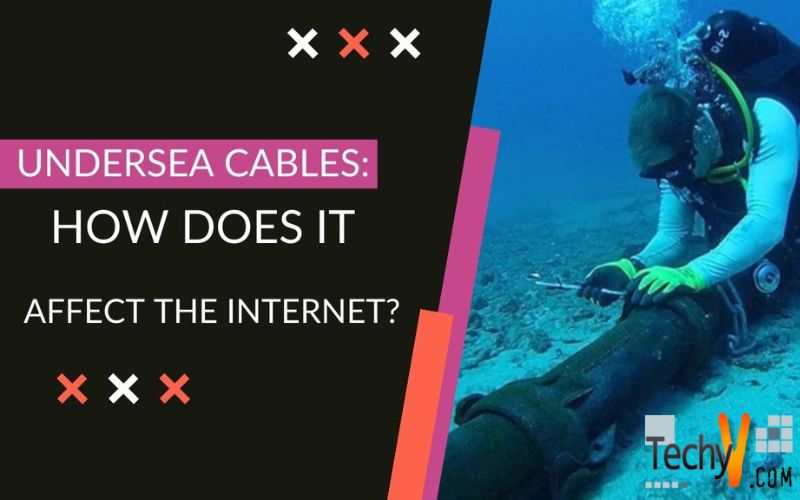 Undersea Cables: How Does It Affect The Internet?