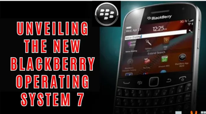 Unveiling The New Blackberry Operating System 7