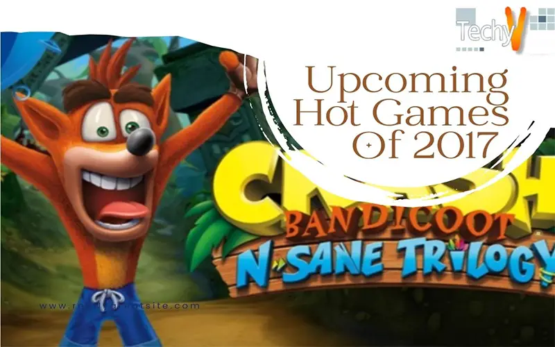 Upcoming Hot Games Of 2017