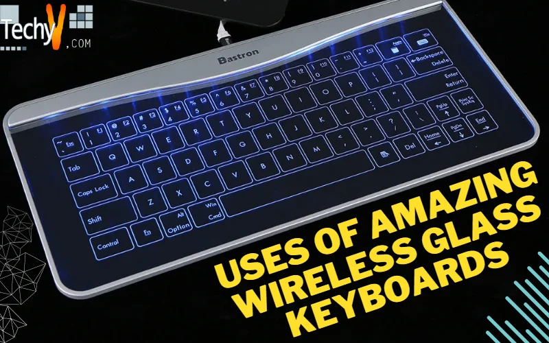 Uses Of Amazing Wireless Glass Keyboards