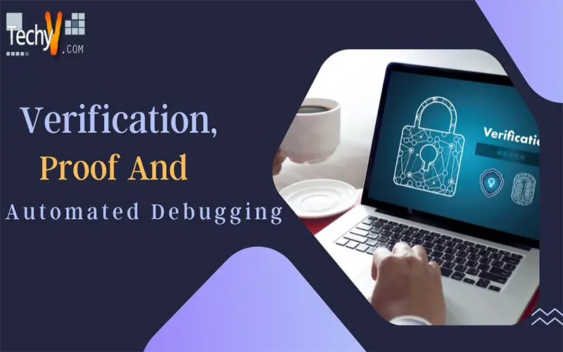 Verification, Proof And Automated Debugging