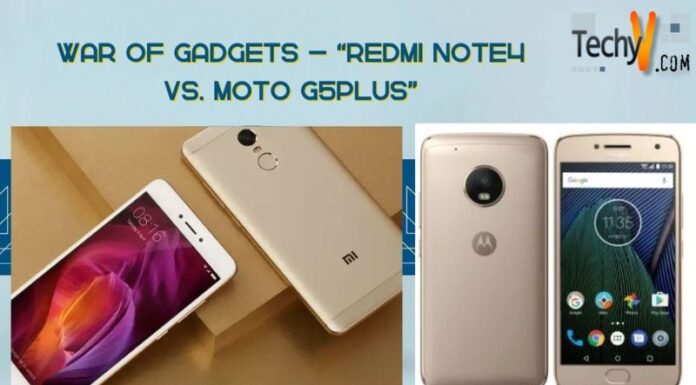 War Of Gadgets – “Redmi Note4 Vs. Moto G5plus”