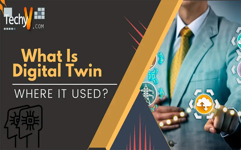 What Is Digital Twin Where It Used?