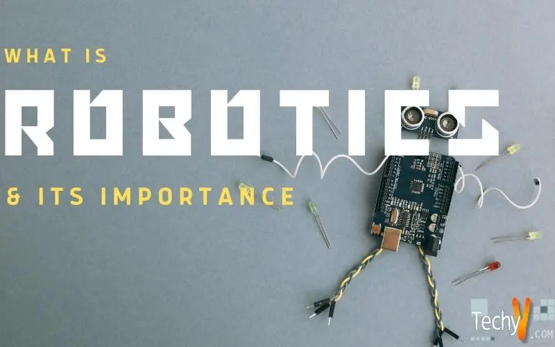 What is Robotics and its Importance?