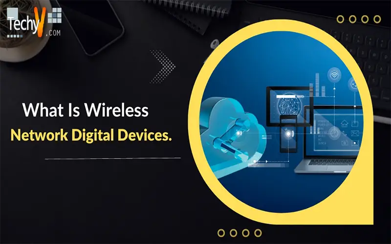 What Is Wireless Network Digital Devices