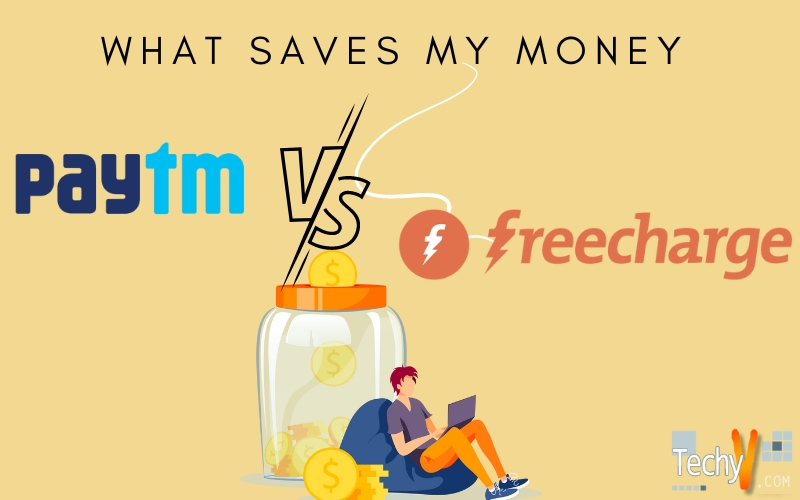 What Saves My Money Paytm Or Freecharge?