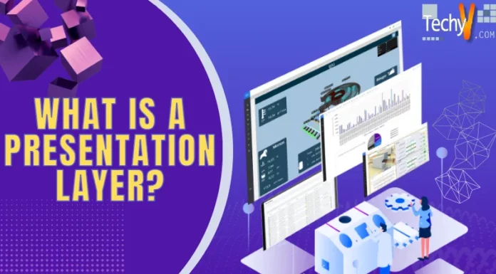 What is a Presentation Layer?