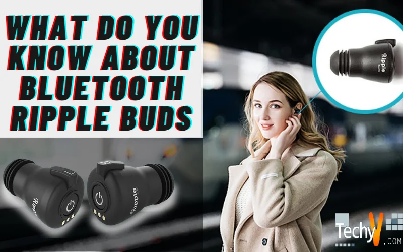 What Do You Know About Bluetooth Ripple Buds