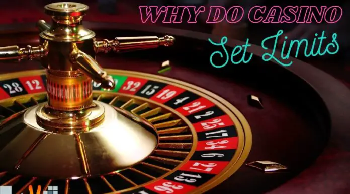 Why Do Casinos Set Limits?