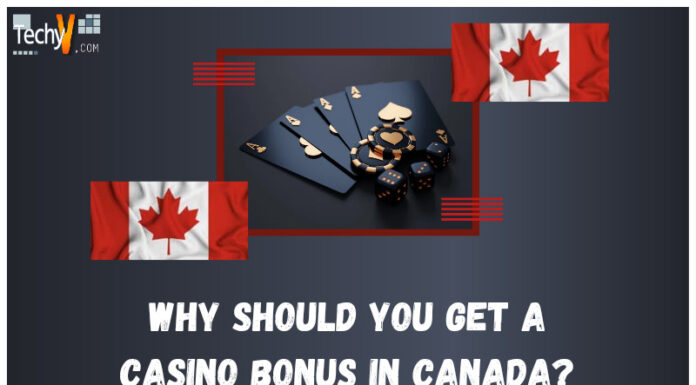 Why Should You Get A Casino Bonus In Canada?