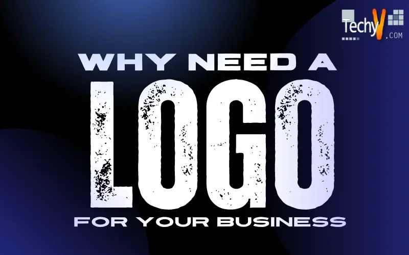Why Your Business Needs A Logo And How To Create One