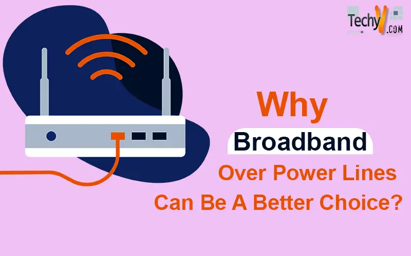 Why Broadband Over Power Lines Can Be A Better Choice?