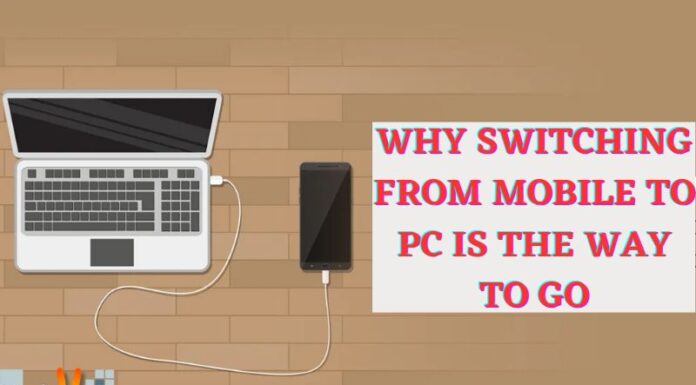 Why Switching From Mobile To PC Is The Way To Go