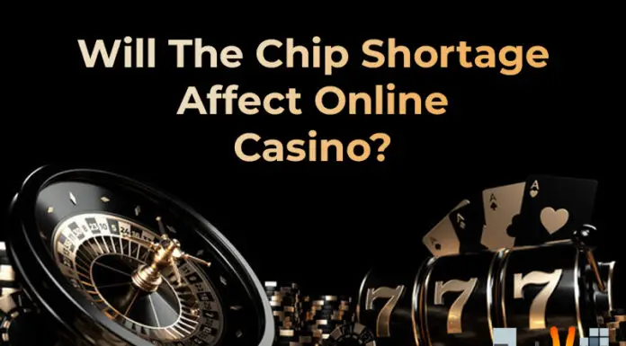 Will The Chip Shortage Affect Online Casino?