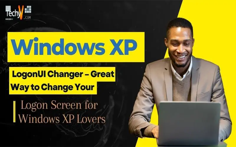 Windows XP LogonUI Changer – Great Way to Change Your Logon Screen for Windows XP Lovers