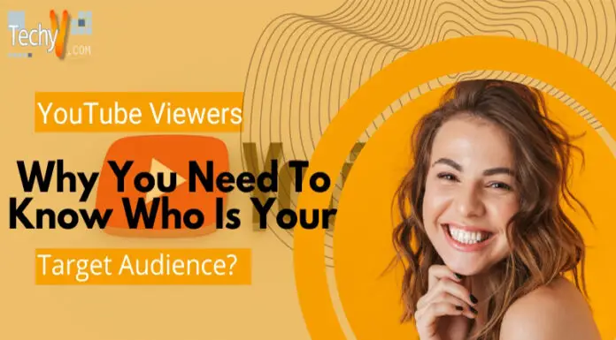 YouTube Viewers – Why You Need To Know Who Is Your Target Audience?