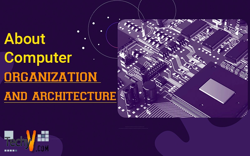 About Computer Organization and Architecture