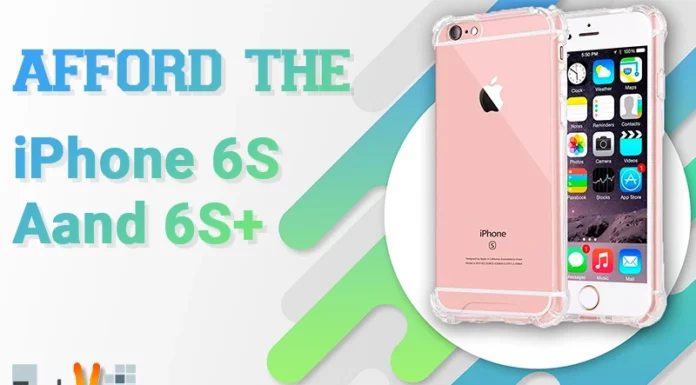 Afford The iPhone 6S Aand 6S+