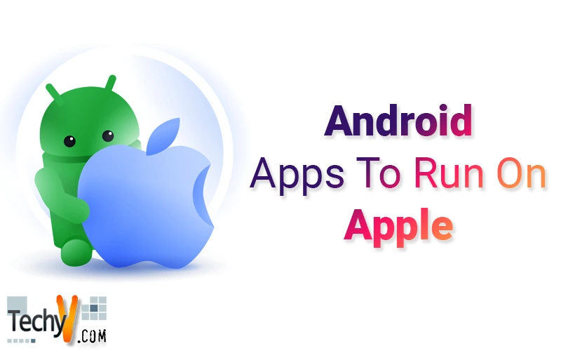 Android Apps To Run On Apple