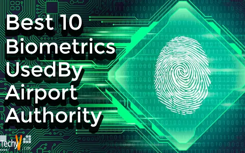 Best 10 Biometrics Used By Airport Authority