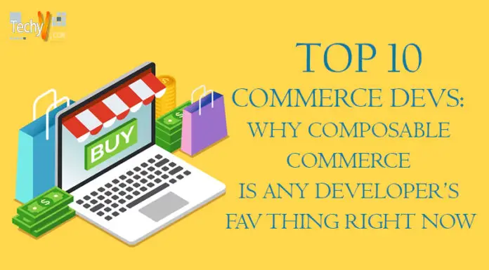 Commerce Devs: Why Composable Commerce Is Any Developer’s Fav Thing Right Now