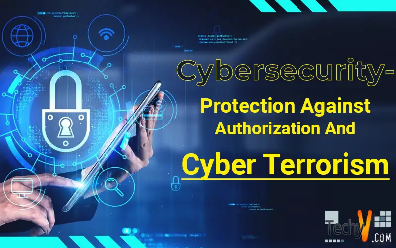 Cybersecurity- Protection Against Authorization And Cyber Terrorism