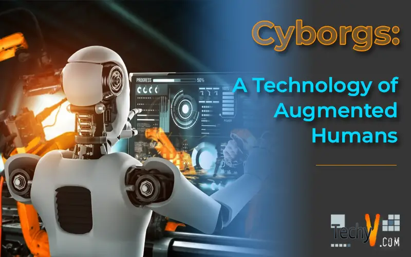 Cyborgs: A Technology of Augmented Humans