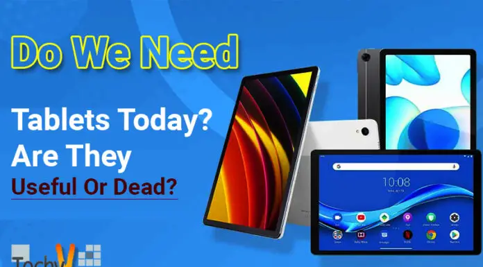 Do We Need Tablets Today? Are They Useful Or Dead?