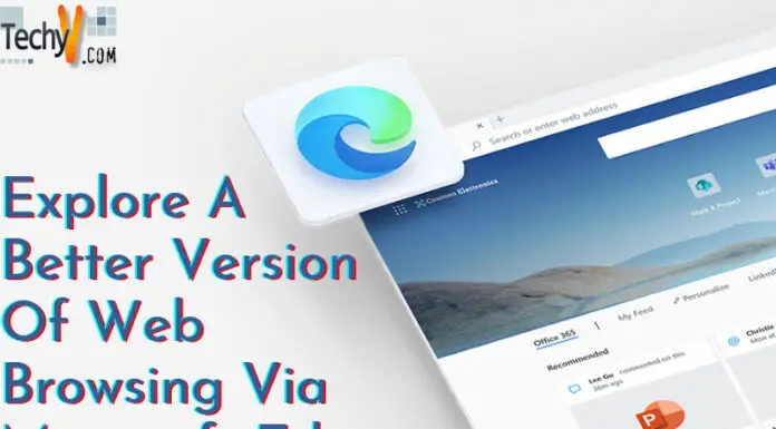 Explore A Better Version Of Web Browsing Via Microsoft Edge