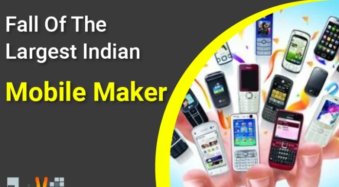 Fall Of The Largest Indian Mobile Maker