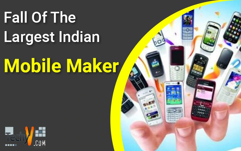 Fall Of The Largest Indian Mobile Maker