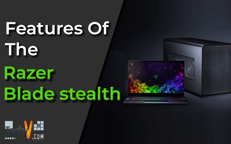 Features Of The Razer Blade stealth