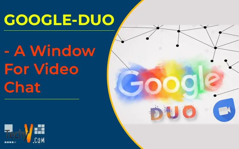GOOGLE-DUO- A Window For Video Chat