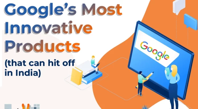 Google’s Most Innovative Products (that can hit off in India)