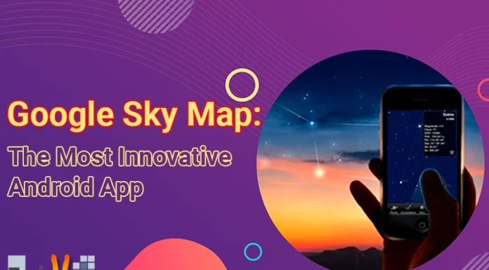 Google Sky Map: The Most Innovative Android App