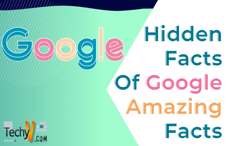 Hidden Facts Of Google Amazing Facts