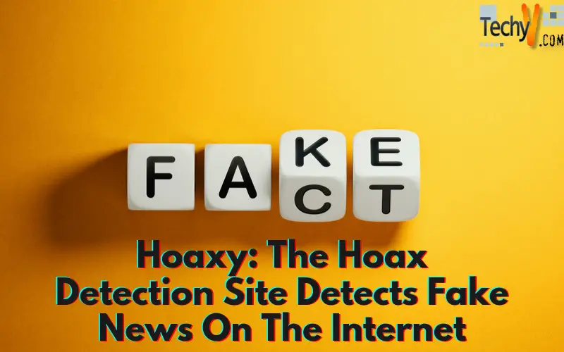 Hoaxy: The Hoax Detection Site Detects Fake News On The Internet