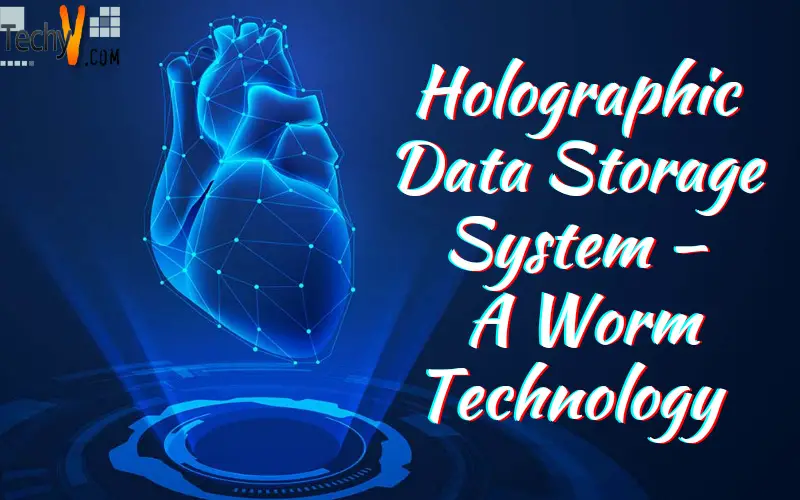 Holographic Data Storage System – A Worm Technology
