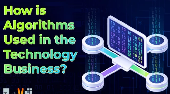 How is Algorithms Used in the Technology Business?