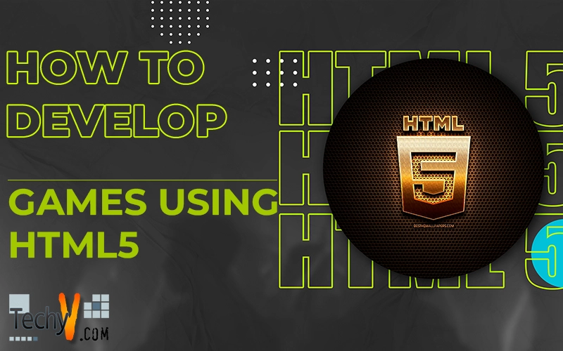 How To Develop Games Using HTML5