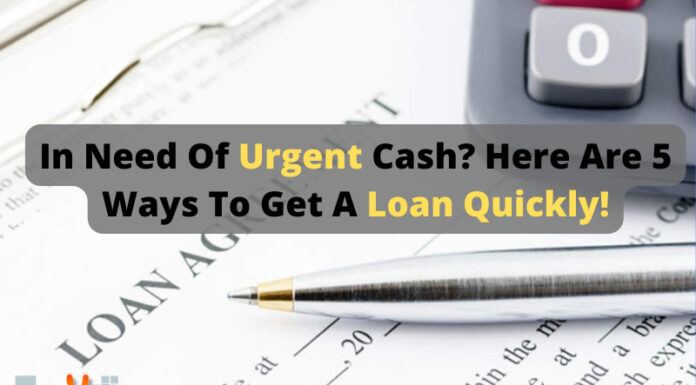 In Need Of Urgent Cash? Here Are 5 Ways To Get A Loan Quickly!