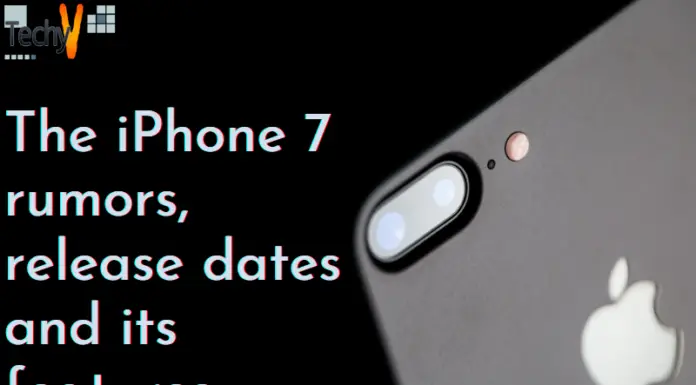 The iPhone 7 rumors, release dates and its features