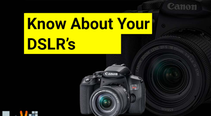 Know About Your DSLR’s