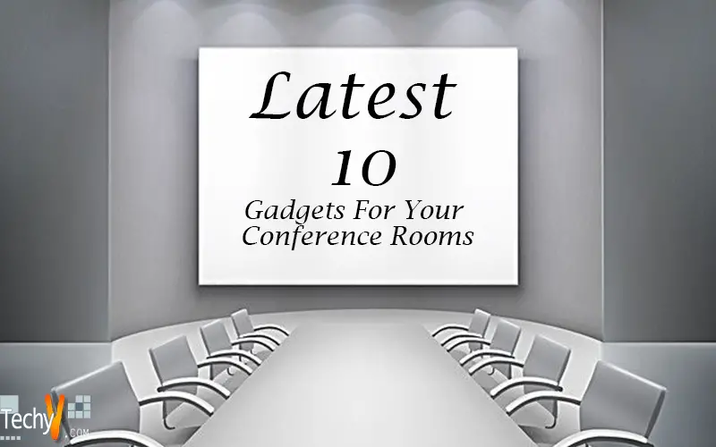 Latest 10 Gadgets For Your Conference Rooms