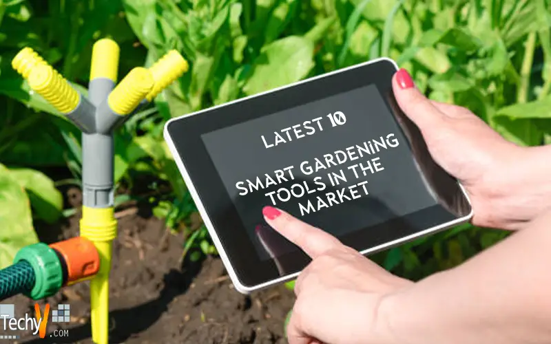 Latest 10 Smart Gardening Tools In The Market