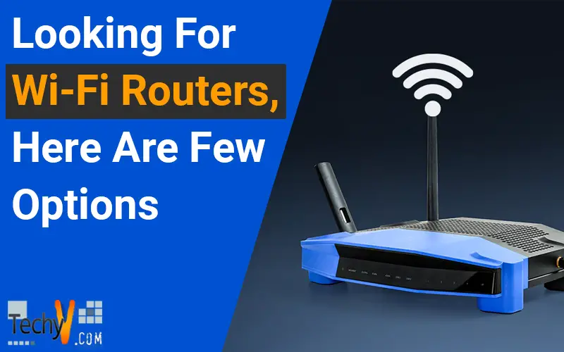 Looking For Wi-Fi Routers, Here Are Few Options