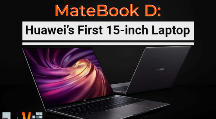 MateBook D: Huawei’s First 15-inch Laptop