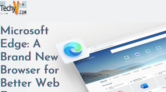 Microsoft Edge: A Brand New Browser for Better Web Experience