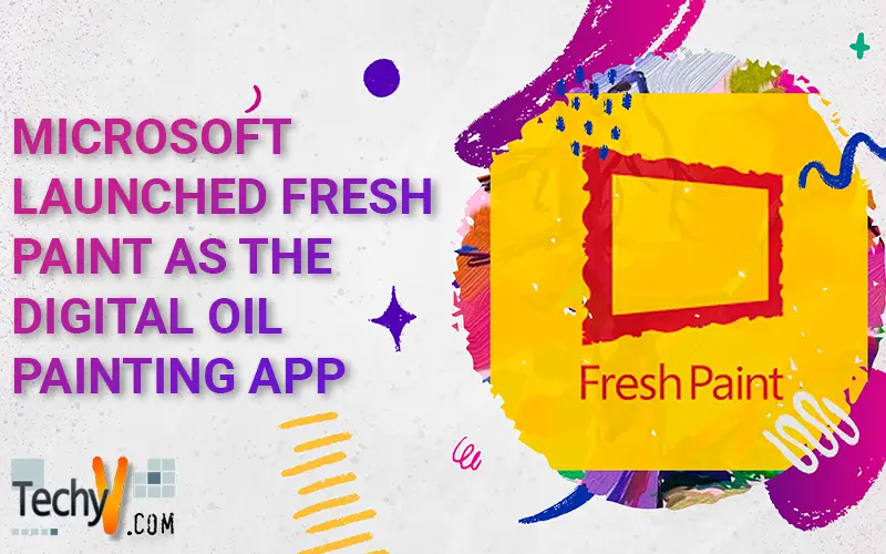 Microsoft Launched Fresh Paint as the Digital Oil Painting App