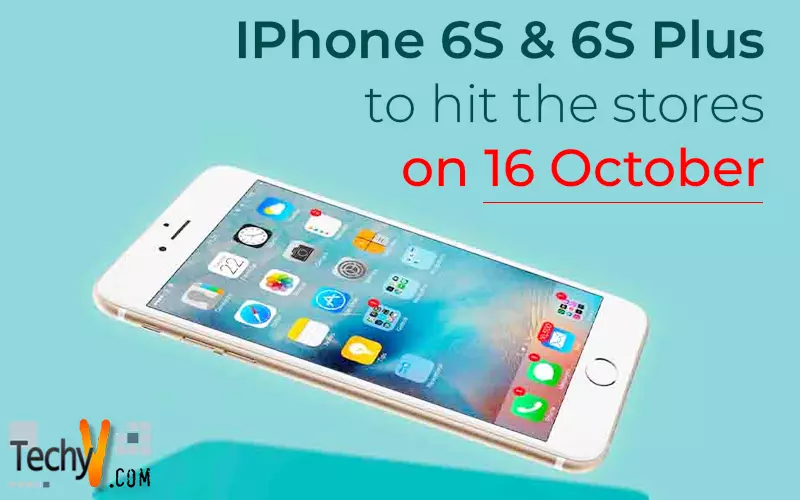 IPhone 6S & 6S Plus to hit the stores on 16 October